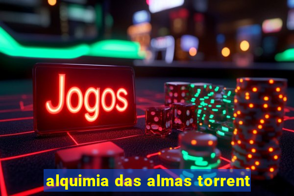 alquimia das almas torrent